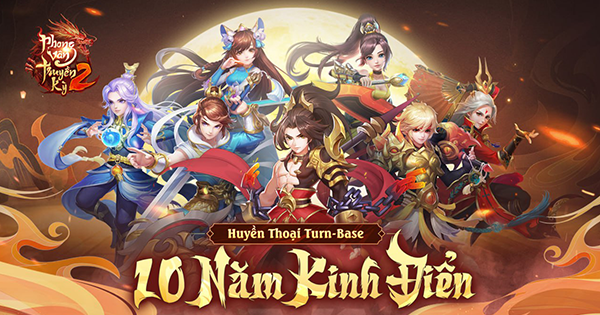 PHONG VÂN TRUYỀN KỲ: 10 NĂM MỘT CHẶNG ĐƯỜNG, BẠN CÒN NHỚ LẦN ĐẦU VÀO GAME?